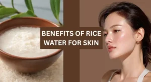 benefits of rice water for skin